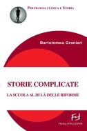 Ebook Storie complicate di Bartolomea Granieri edito da Fratelli Frilli Editori