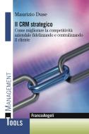 Ebook Il Crm strategico. di Maurizio Duse edito da Franco Angeli Edizioni