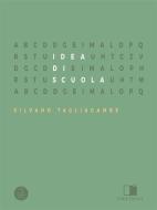 Ebook Idea Di Scuola di Silvano Tagliagambe edito da Antonio Tombolini Editore
