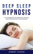 Ebook Deep Sleep Hypnosis di Harmony Academy edito da Harmony Academy