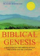 Ebook Biblical Genesis - A new light on the origins of man and the original sin di Don Guido Bortoluzzi, Renza Giacobbi edito da Associazione Don Guido Bortoluzzi