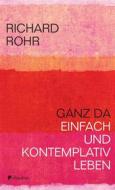Ebook Ganz da di Richard Rohr edito da Claudius Verlag