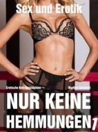 Ebook Nur keine Hemmungen - Sexgeschichten di Martina Schubert edito da Books on Demand