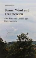 Ebook Sonne, Wind und Träumereien di Raimund Eich edito da Books on Demand