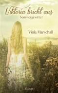 Ebook Viktoria bricht aus di Viola Marschall edito da Books on Demand