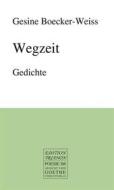 Ebook Wegzeit di Gesine Boecker-Weiss edito da Frankfurter Literaturverlag
