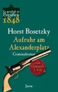 Ebook Aufruhr am Alexanderplatz di Horst Bosetzky edito da Jaron Verlag