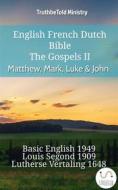 Ebook English French Dutch Bible - The Gospels II - Matthew, Mark, Luke & John di Truthbetold Ministry edito da TruthBeTold Ministry