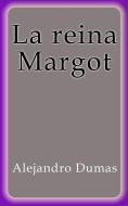 Ebook La reina Margot di Alejandro Dumas edito da Alejandro Dumas