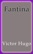 Ebook Fantina di Victor Hugo edito da Victor Hugo