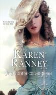 Ebook Una donna coraggiosa di Karen Ranney edito da HarperCollins Italia