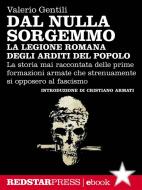 Ebook La legione romana degli Arditi del Popolo di Valerio Gentili edito da Red Star Press