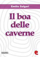 Ebook Il Boa delle Caverne di Emilio Salgari edito da Kitabu