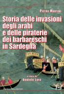 Ebook Storia delle invasioni degli arabi e delle piraterie dei barbareschi in Sardegna di Pietro Martini edito da Fratelli Frilli Editori