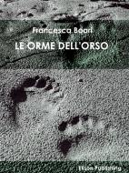 Ebook Le orme dell'orso di Francesca Boari edito da Elison Publishing