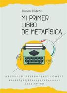 Ebook Mi Primer libro de Metafísica di Rubén Cedeño edito da Editorial Señora Porteña