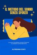 Ebook Il Metodo Del Sonno Senza Sforzo di Alfredina Conti edito da Marvelous