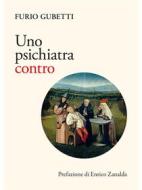 Ebook Uno psichiatra contro di Furio Gubetti edito da Pacini Editore