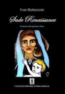 Ebook Sade Renaissance di Ivan Buttazzoni edito da Cavinato Editore