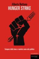 Ebook Hunger strike di Nettuno Alberto edito da Fandango Libri