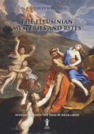 Ebook The Eleusinian Mysteries and Rites di Dudley Wright edito da Edizioni Aurora Boreale