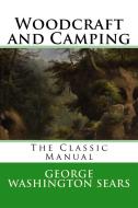 Ebook Woodcraft and Camping di George Washington Sears edito da Enhanced Media Publishing