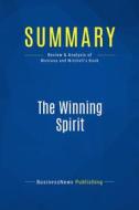 Ebook Summary: The Winning Spirit di BusinessNews Publishing edito da Business Book Summaries