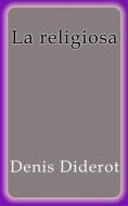 Ebook La Religiosa di Denis Diderot edito da Denis Diderot