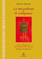 Ebook La mezzaluna e il compasso di Thierry Zarcone edito da Edizioni Mediterranee