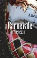 Ebook Il Carnevale a Venezia di Livin Derevel edito da Livin Derevel
