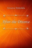 Ebook After the Divorce di Grazia Deledda edito da Classica Libris