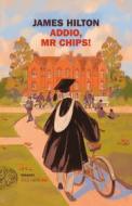 Ebook Addio, Mr Chips! di Hilton James edito da Einaudi