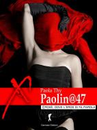 Ebook Paolin@47 di Paola Thy edito da Eroxè