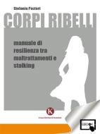 Ebook Corpi ribelli di Stefania Pastori edito da Kimerik