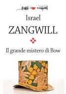 Ebook Il grande mistero di Bow di Israel Zangwill edito da Edizioni Falsopiano