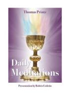 Ebook Daily Meditations di Thomas Printz edito da Editorial Señora Porteña