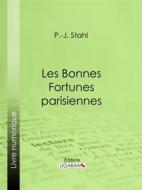Ebook Les bonnes fortunes parisiennes di Ligaran, P.-J. Stahl edito da Ligaran