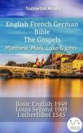 Ebook English French German Bible - The Gospels III - Matthew, Mark, Luke & John di Truthbetold Ministry edito da TruthBeTold Ministry