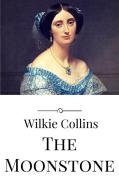 Ebook The Moonstone di Wilkie Collins edito da Wilkie Collins