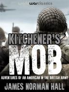Ebook Kitchener's Mob di James Norman Hall edito da World War Classics