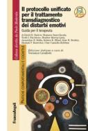 Ebook Il protocollo unificato per il trattamento transdiagnostico dei disturbi emotivi di David H. Barlow, Shannon Sauer-Zavala, Todd J. Farchione, Heather Murray-Latin, Jacqueline R. Bullis, Kristen k. Ellard, Kate H. Bentley, Hannah T. Boettcher, Clair Cassiello-Robbins edito da Franco Angeli Edizioni