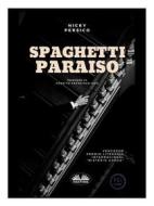 Ebook Spaghetti Paraiso di Nicky Persico edito da Tektime