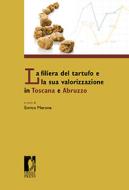 Ebook La filiera del tartufo e la sua valorizzazione in Toscana e Abruzzo di Enrico MArone edito da Firenze University Press
