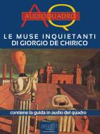 Ebook Le muse inquietanti di Giorgio De Chirico di Cristian Camanzi edito da Area51 Publishing