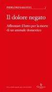 Ebook Il dolore negato di Pier Luigi Gallucci edito da Graphe.it edizioni