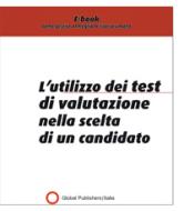 Ebook L'utilizzo del test di valutazione nella scelta del candidato di Redazione Global Publishers edito da Global Publishers Italia