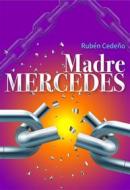 Ebook Madre Mercedes di Rubén Cedeño edito da Editorial Señora Porteña