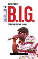 Ebook The Notorious B.I.G. È stato tutto un sogno di Justin Tinsley edito da Shake Edizioni