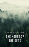Ebook The House of the Dead di Fyodor Dostoyevsky edito da Interactive Media