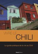 Ebook Vivre le Chili di Thomas Poussard edito da Hikari Editions